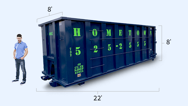 8'T X 8'W X 22'L — Starting at $900.00 40 Yard